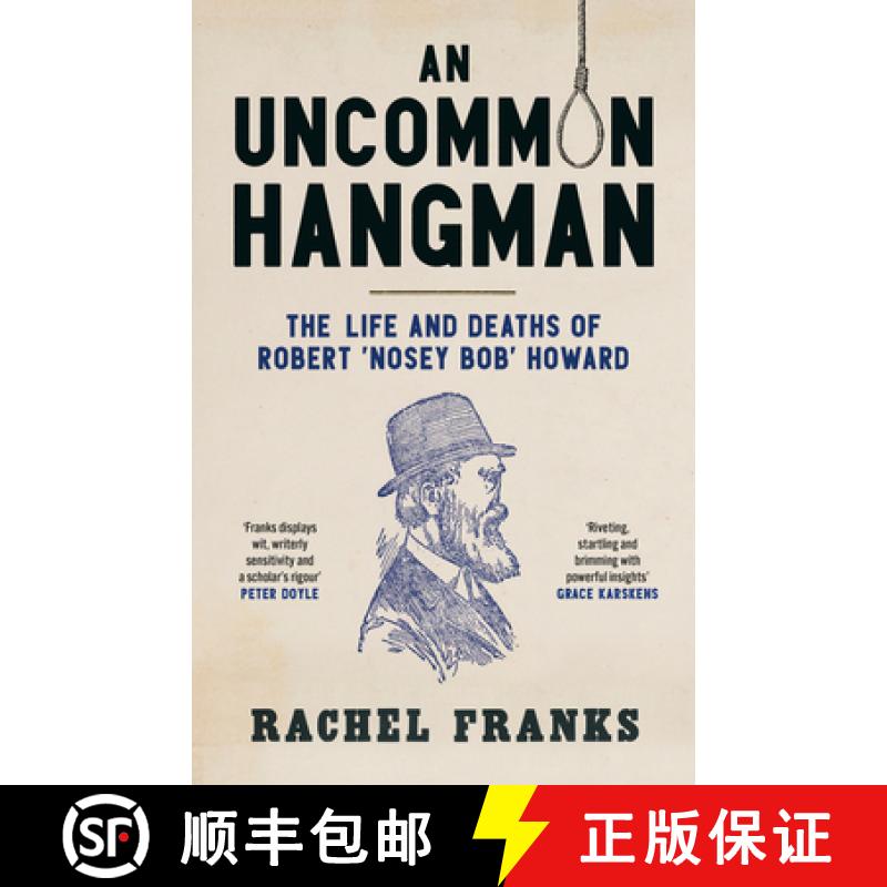 【3-4周达】An Uncommon Hangman: The life and deaths of Robert 'Nosey Bob' Howard [9781742237343]