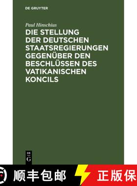 【3-4周达】Die Stellung der Deutschen Staatsregierungen gegenüber den Beschlüssen des vatikanischen... [9783111286518]