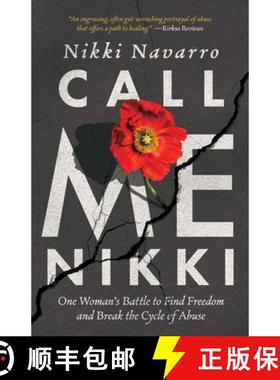预订 Call Me Nikki: One Woman's Battle to Find Freedom and Break the Cycle of Abuse [9798987497302]