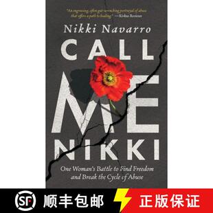 【3-4周达】Call Me Nikki: One Woman's Battle to Find Freedom and Break the Cycle of Abuse [9798987497302]