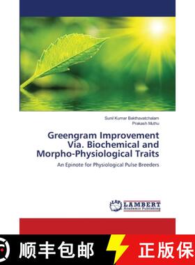 预订 Greengram Improvement Via. Biochemical and Morpho-Physiological Traits [9783659124037]