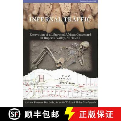 【3-4周达】Infernal Traffic: Excavation of a Liberated African Graveyard in Rupert's Valley, St Helena [9781902771892]