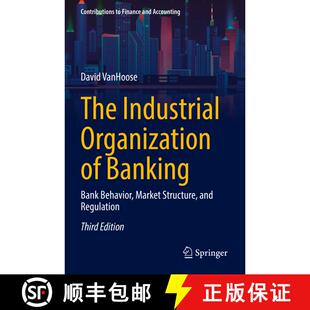 【3-4周达】The Industrial Organization of Banking : Bank Behavior, Market Structure, and Regulation (... [9783031162435]