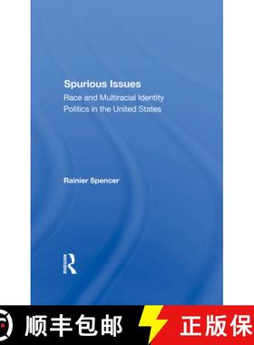 【3-4周达】Spurious Issues: Race And Multiracial Identity Politics In The United States [9780367288570]