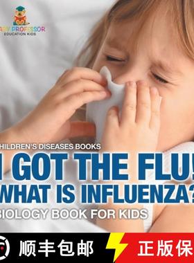 【3-4周达】I Got the Flu! What is Influenza? - Biology Book for Kids | Children's Diseases Books [9798869410023]