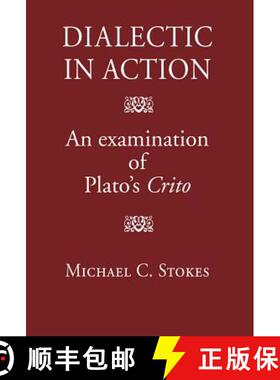 【3-4周达】Dialectic in Action: An Examination of Plato's Crito [9780954384593]