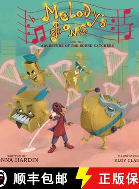 预订 Melody's Song And The Adventure Of The Sound Catchers [9780999663004]