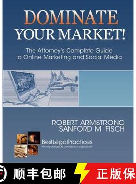 预订 Dominate Your Market! The Attorney's Complete Guide to Online Marketing and Social Media [9780984121540]