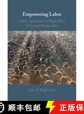 【3-4周达】Empowering Labor: Leftist Approaches to Wage Policy in Unequal Democracies [9781009433525]