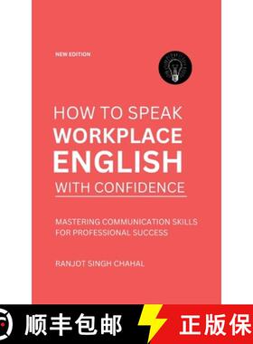 【3-4周达】How to Speak Workplace English with Confidence: Mastering Communication Skills for Profess... [9789788198291]