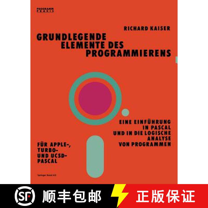 【3-4周达】Grundlegende Elemente des Programmierens : Eine Einführung in Pascal und in die logische ... [9783764316891]