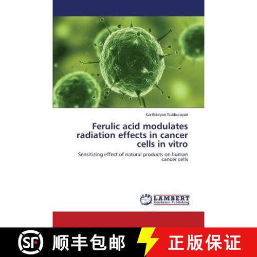 预订 Ferulic acid modulates radiation effects in cancer cells in vitro [9783659416019]