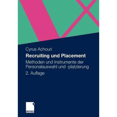 【4周达】Recruiting und Placement : Methoden und Instrumente der Personalauswahl und -platzierung [9783834921406]