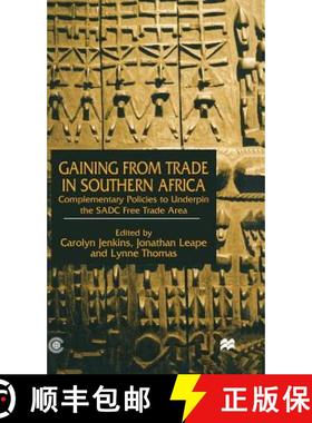 【3-4周达】Gaining from Trade in Southern Africa : Complementary Policies to Underpin the SADC Free T... [9780333777770]