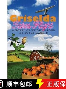 预订 Griselda Takes Flight: A Novel of Bright's Pond [9781426711572]