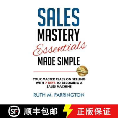 【3-4周达】Sales Mastery Essentials Made Simple: Your Master Class on Selling with 7 Keys to Becoming... [9781959840077]