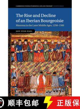 预订 Rise and Decline of an Iberian Bourgeoisie: Manresa in the Later Middle Ages, 1250–1500 - The R... [9781107464773]