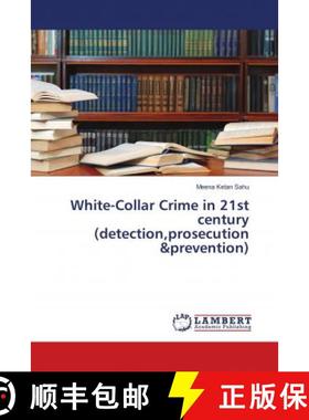 预订 White-Collar Crime in 21st century (detection,prosecution &prevention) [9783659819919]