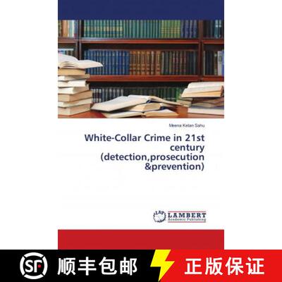 预订 White-Collar Crime in 21st century (detection,prosecution &prevention) [9783659819919]