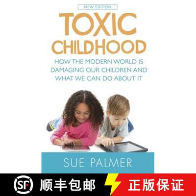 【3-4周达】Toxic Childhood: How The Modern World Is Damaging Our Children And What We Can Do About It [9781409137528]