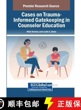 【3-4周达】Cases on Trauma-Informed Gatekeeping in Counselor Education [9798369351024]