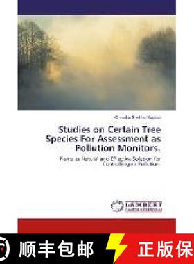 预订 Studies on Certain Tree Species For Assessment as Pollution Monitors. [9786202074957]