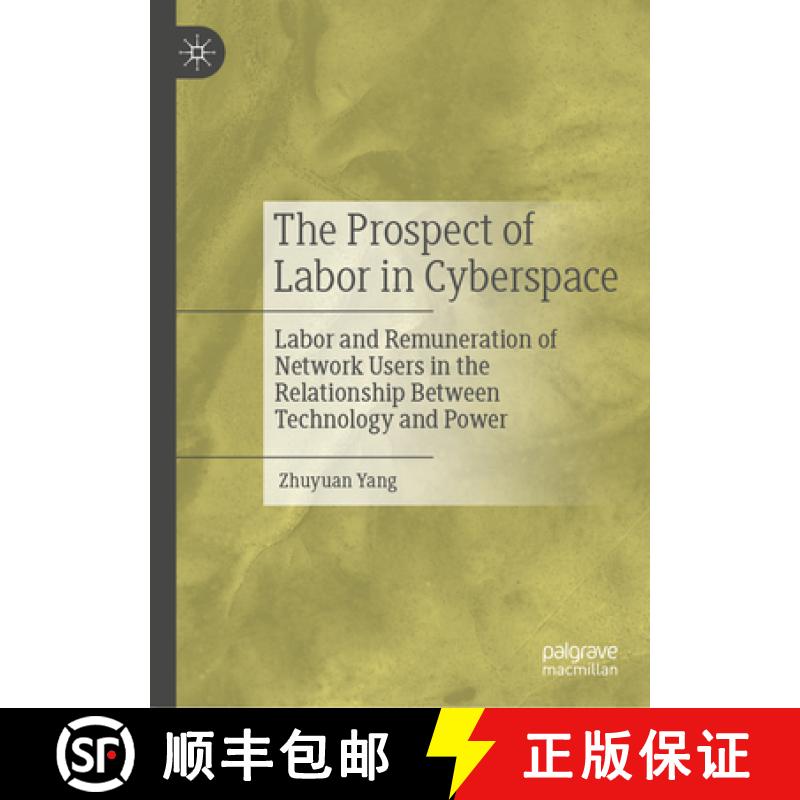 【3-4周达】The Prospect of Labor in Cyberspace : Labor and Remuneration of Network Users in the Relat... [9789819787555]