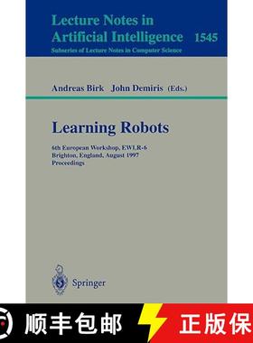 【3-4周达】Learning Robots : 6th European Workshop EWLR-6, Brighton, England, August 1-2, 1997 Procee... [9783540654803]