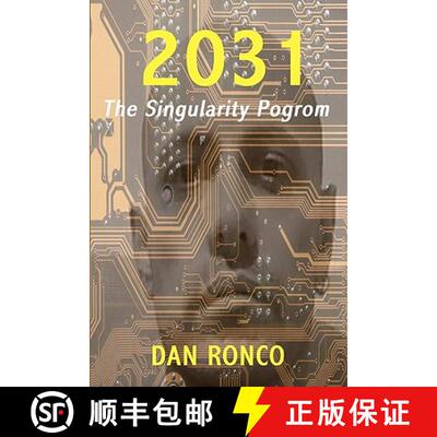 【3-4周达】2031: The Singularity Pogrom [9780984621606]