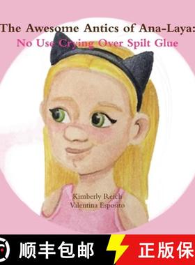 【3-4周达】The Awesome Antics of Ana-Laya: No Use Crying Over Spilt Glue [9781387841905]
