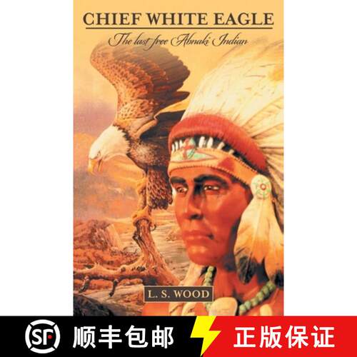 【3-4周达】Chief White Eagle: The Last Free Abnaki Indian [9781647531720]