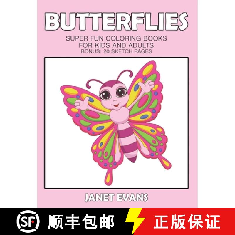 【3-4周达】Butterflies: Super Fun Coloring Books For Kids And Adults (Bonus: 20 Sketch Pages) [9798869458490]