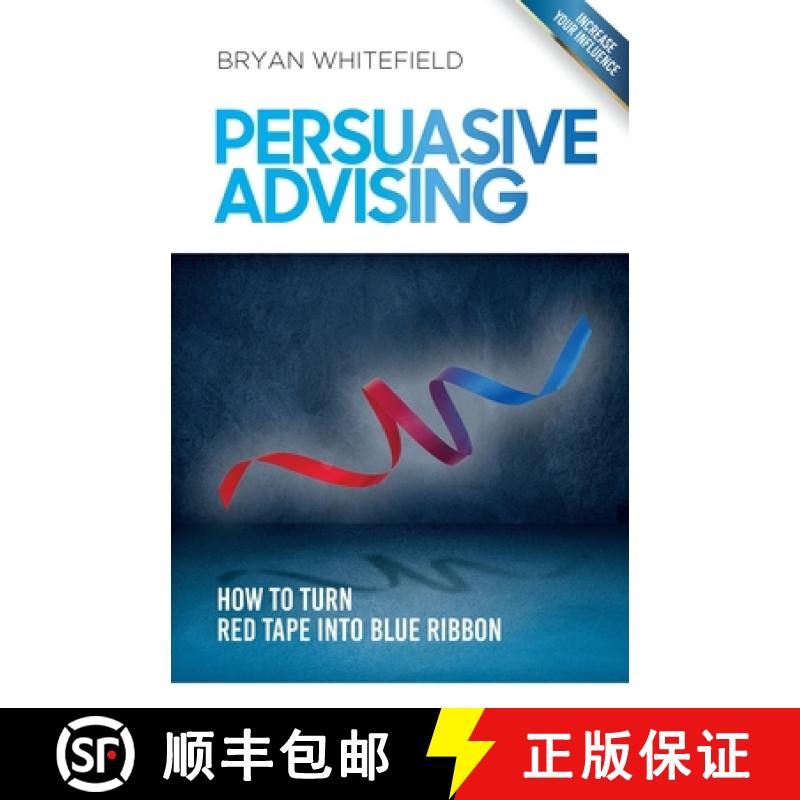 【3-4周达】Persuasive Advising: How to turn red tape into blue ribbon [9780994521842]
