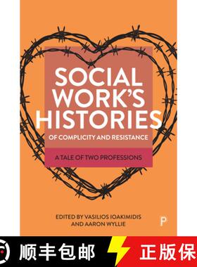 【3-4周达】Social Work's Histories of Complicity and Resistance: A Tale of Two Professions [9781447364283]