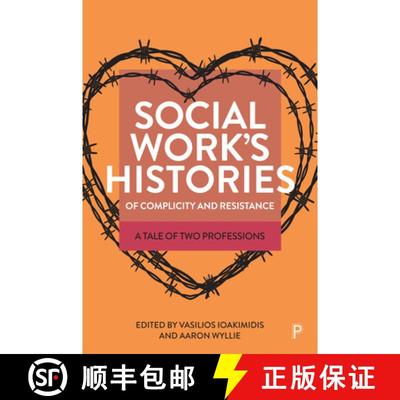 【3-4周达】Social Work's Histories of Complicity and Resistance: A Tale of Two Professions [9781447364283]