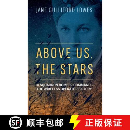 【3-4周达】Above Us, The Stars: 10 Squadron Bomber Command – The Wireless Operator’s Story [9781838595555]