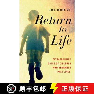 【3-4周达】Return to Life: Extraordinary Cases of Children Who Remember Past Lives [9781250063489]