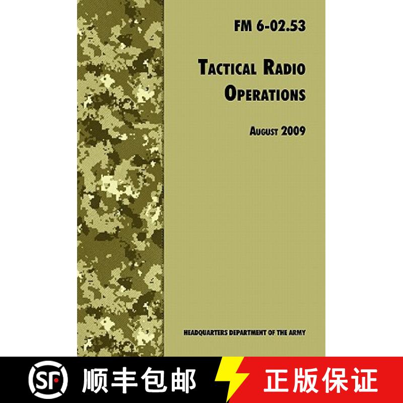 【3-4周达】Tactical Radio Operations: The Official U.S. Army Field Manual FM 6-02.53 (August 2009 rev... [9781780391717]