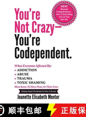 【3-4周达】You're Not Crazy - You're Codependent.: What Everyone Affected by Addiction, Abuse, Trauma... [9780615533469]