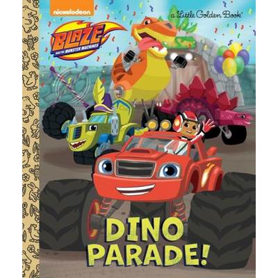 【4周达】Dino Parade! (Blaze and the Monster Machines) [9780399557958]