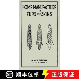 Skins Manual Legacy Edition Manufacture Furs 9781643891194 Traditional Tanni... Home And Classic 4周达