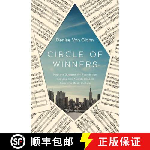 【3-4周达】精装 Circle of Winners – How the Guggenheim Foundation Composition Awards Shaped American... [9780252045097]