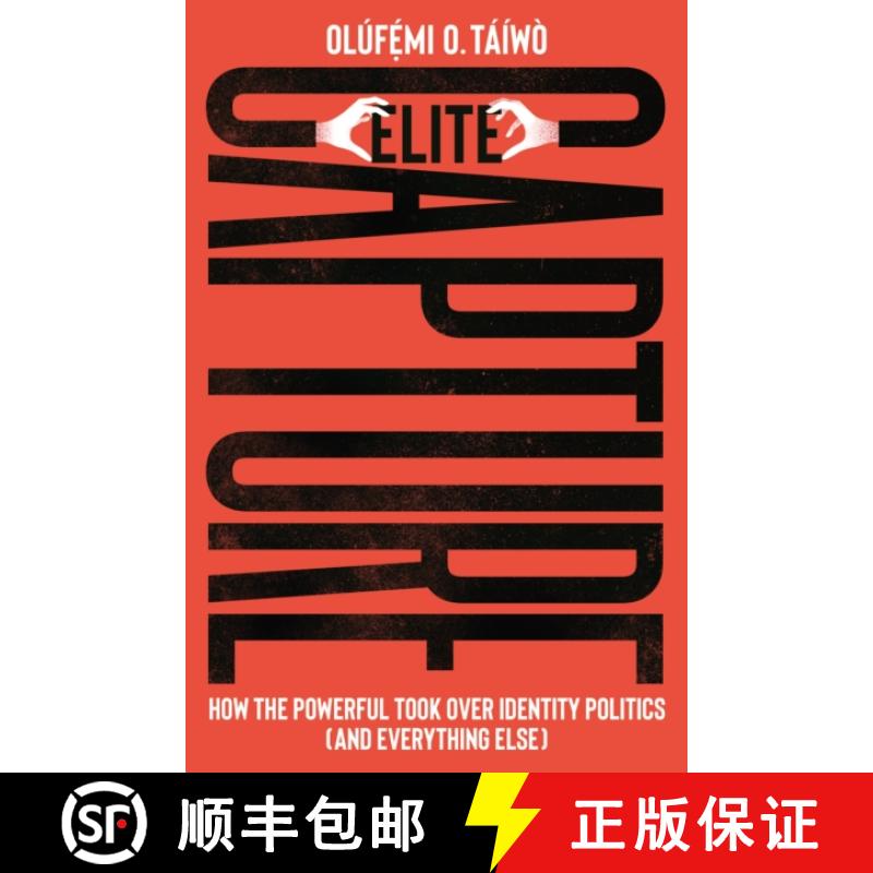 【2-3周达】Elite Capture: How the Powerful Took Over Identity Politics (And Everything Else) [9780745347851]