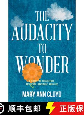 【3-4周达】The Audacity to Wonder : A Journey of Persistence, Resilience, Gratitude, and Love [9781642256048]