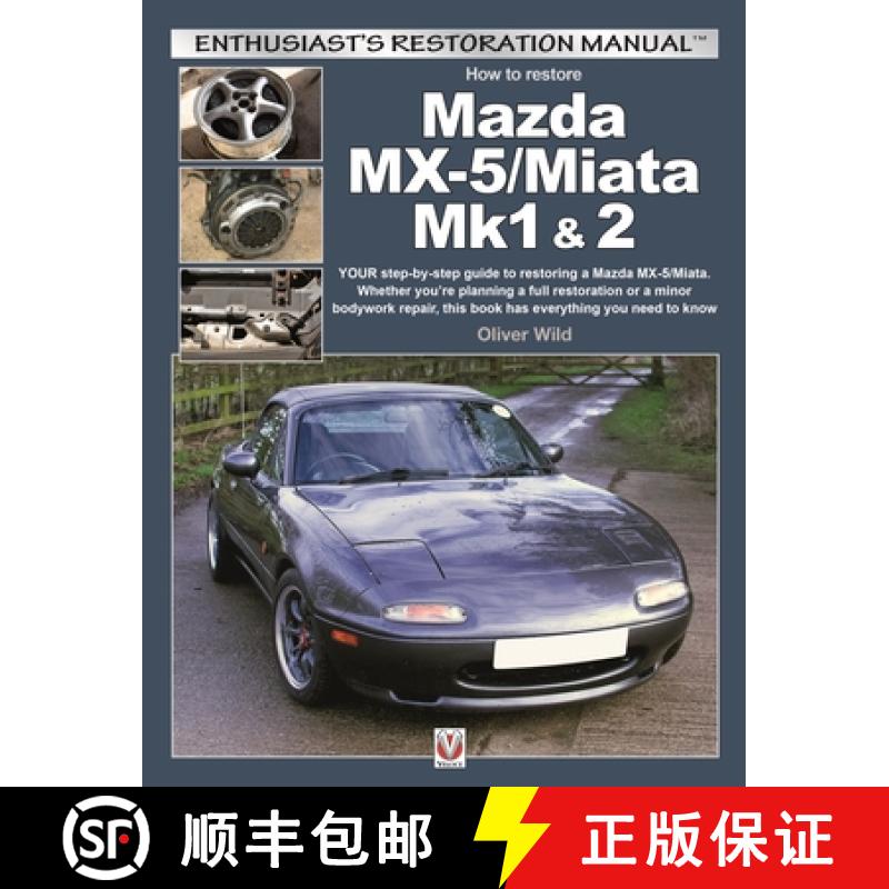 【2-3周达】How to Restore Mazda MX-5/Miata Mk1 & 2: Your Step-By-Step Guide to Restoring a Mazda MX-5... [9781787113046]