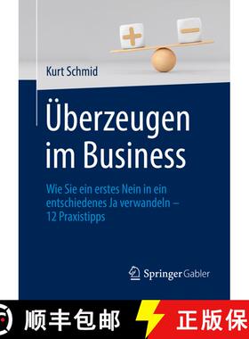 【3-4周达】Überzeugen im Business : Wie Sie ein erstes Nein in ein entschiedenes Ja verwandeln - 12 ... [9783658365639]