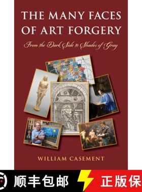 预订 The Many Faces of Art Forgery : From the Dark Side to Shades of Gray [9781538196991]