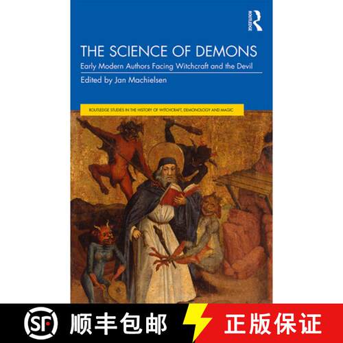 【3-4周达】The Science of Demons : Early Modern Authors Facing Witchcraft and the Devil [9781138571839]