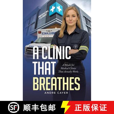 【3-4周达】A Clinic That Breathes: A Model for Medical Clinics That Actually Works [9781834184692]