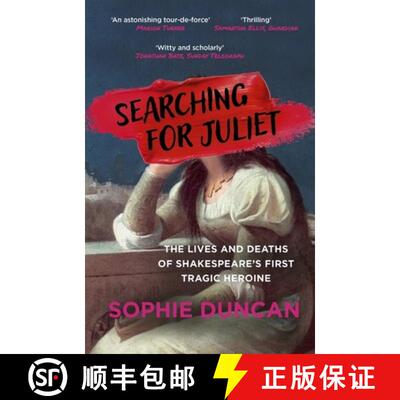 【3-4周达】Searching for Juliet : The Lives and Deaths of Shakespeare's First Tragic Heroine [9781529365160]